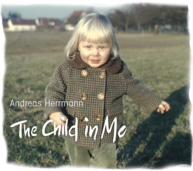 "The Child in Me" Album von Andy Herrmann | Andreas Herrmann - Pianist & Komponist